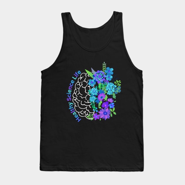 Healthy Science Life Tank Top by vickycerdeira